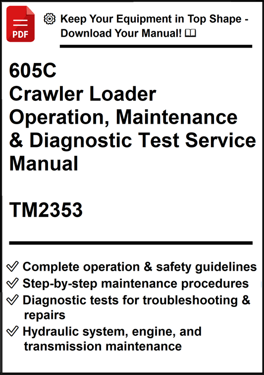 John Deere 605C Crawler Loader Operation, Maintenance & Diagnostic Test Service Manual TM2353 - PDF