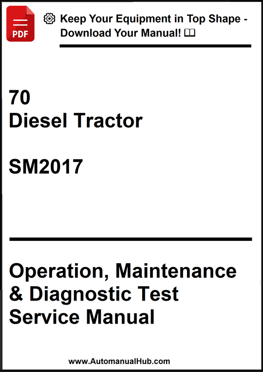 John Deere 70 Diesel Tractor Operation, Maintenance & Diagnostic Test Service Manual SM2017 - PDF