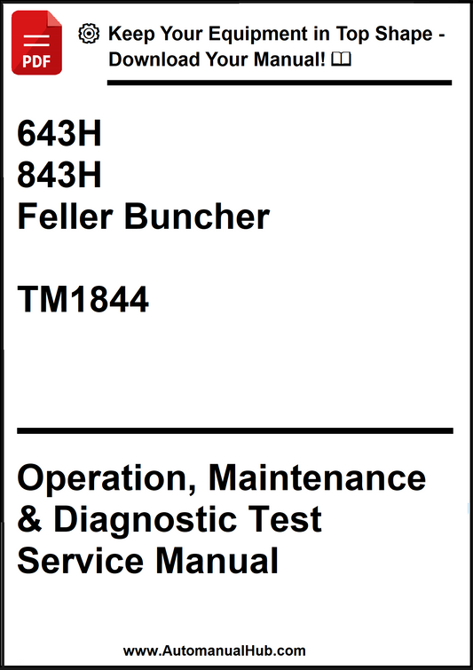 John Deere 643H, 843H Feller Buncher Operation, Maintenance & Diagnostic Test Service Manual TM1844 - PDF