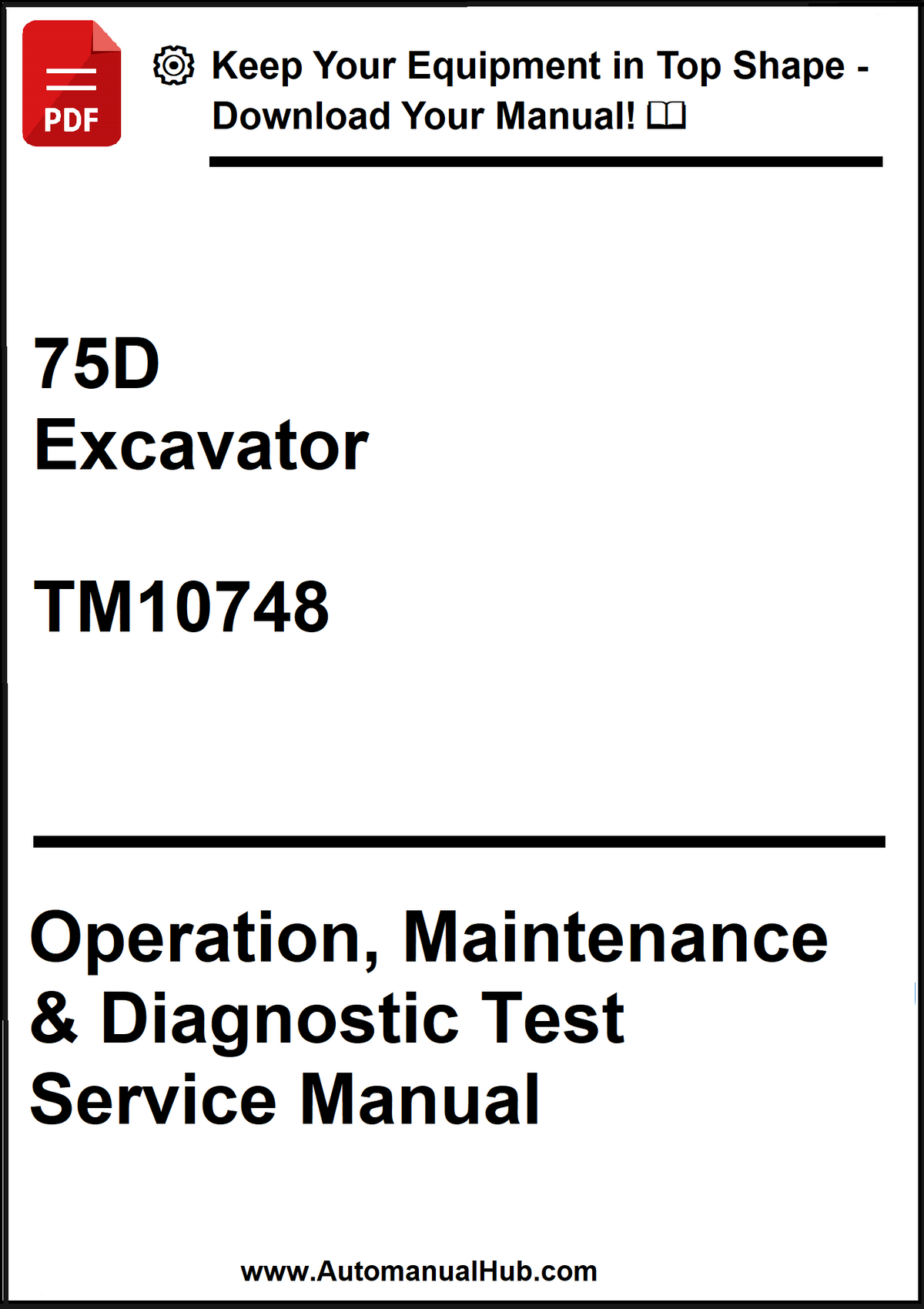 John Deere 75D Excavator Operation, Maintenance & Diagnostic Test Service Manual TM10748 - PDF