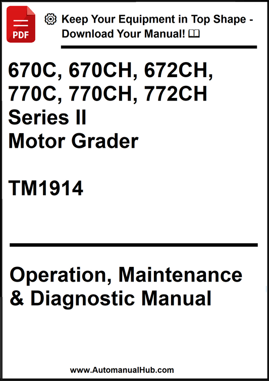 John Deere 670C, 670CH, 672CH, 770C, 770CH, 772CH Series II Motor Grader Operation, Maintenance & Diagnostic Manual TM1914 - PDF