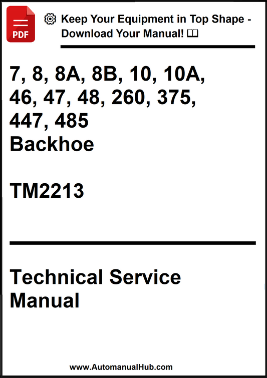 John Deere 7, 8, 8A, 8B, 10, 10A, 46, 47, 48, 260, 375, 447, 485 Backhoe Technical Service Manual TM2213 - PDF