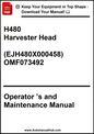 Harvester head operator's and maintenance manual with model number H480 and EJH480X000458.
