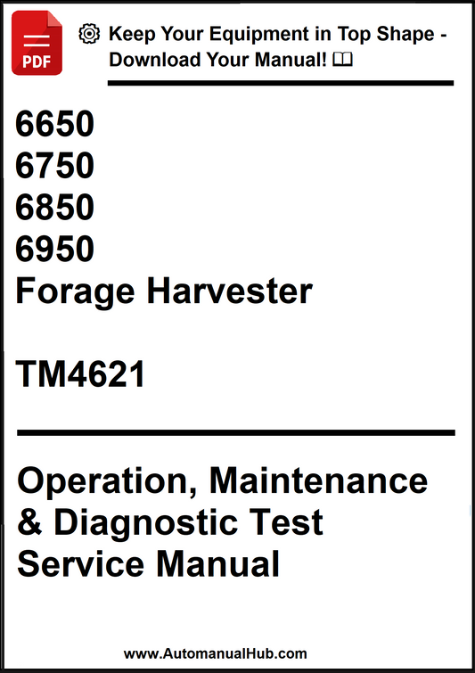 John Deere 6650, 6750, 6850, 6950 Forage Harvester Operation, Maintenance & Diagnostic Test Service Manual TM4621 - PDF