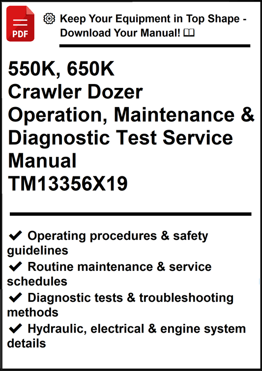 John Deere 550K, 650K Crawler Dozer Operation, Maintenance & Diagnostic Test Service Manual TM13356X19 - PDF