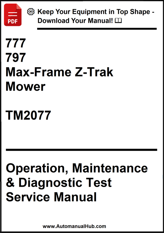 John Deere 777, 797 Max-Frame Z-Trak Mower Operation, Maintenance & Diagnostic Test Service Manual TM2077 - PDF