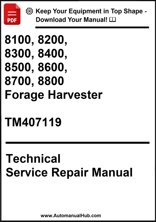 John Deere 8100, 8200, 8300, 8400, 8500, 8600, 8700, 8800 Forage Harvester Technical Service Repair Manual TM407119 - PDF