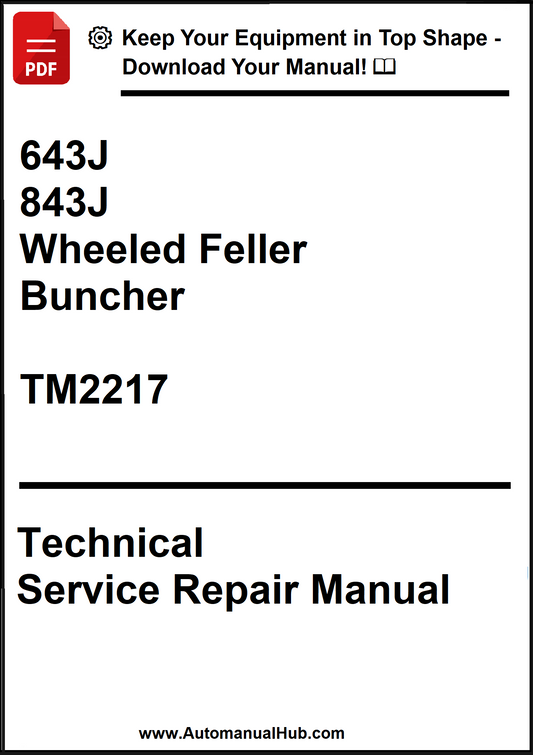 John Deere 643J, 843J Wheeled Feller Buncher Technical Service Repair Manual TM2217 - PDF