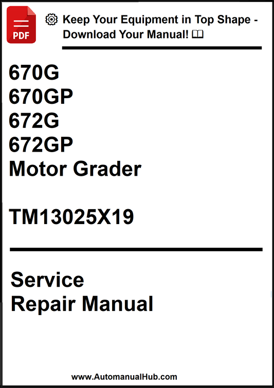 John Deere 670G, 670GP, 672G, 672GP Motor Grader Service Repair Manual TM13025X19 - PDF