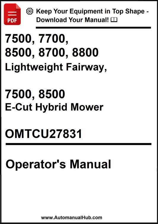 John Deere 7500, 7700, 8500, 8700, 8800 Lightweight Fairway, 7500, 8500 E-Cut Hybrid Mower Operator's Manual OMTCU27831 - PDF