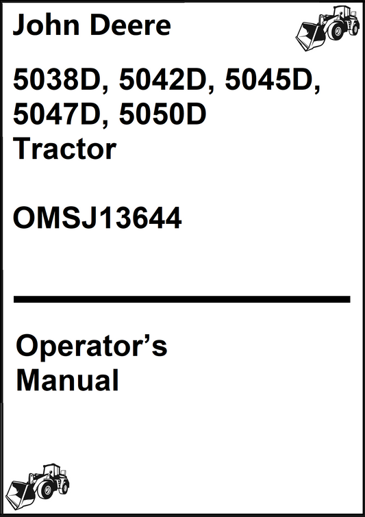 John Deere 5038D, 5042D, 5045D, 5047D, 5050D Tractor Operator's Manual OMSJ13644 - PDF