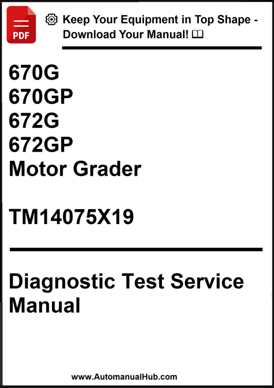 John Deere 670G, 670GP, 672G, 672GP Motor Grader Diagnostic Test Service Manual TM14075X19 - PDF