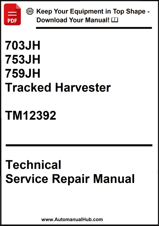 John Deere 703JH, 753JH, 759JH Tracked Harvester Technical Service Repair Manual TM12392 - PDF