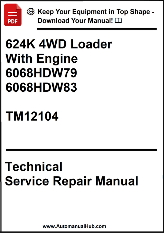 John Deere 624K 4WD Loader With Engine 6068HDW79, 6068HDW83 Technical Service Repair Manual TM12104 - PDF