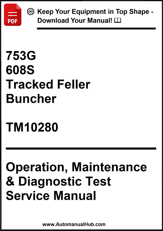 John Deere 753G, 608S Tracked Feller Buncher Operation, Maintenance & Diagnostic Test Service Manual TM10280 - PDF