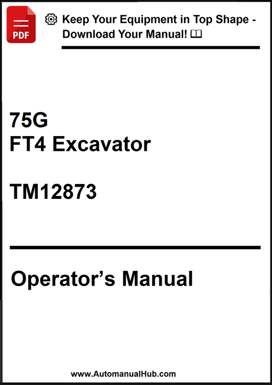 John Deere 75G FT4 Excavator Operation, Maintenance & Diagnostic Test Service Manual TM12873 - PDF