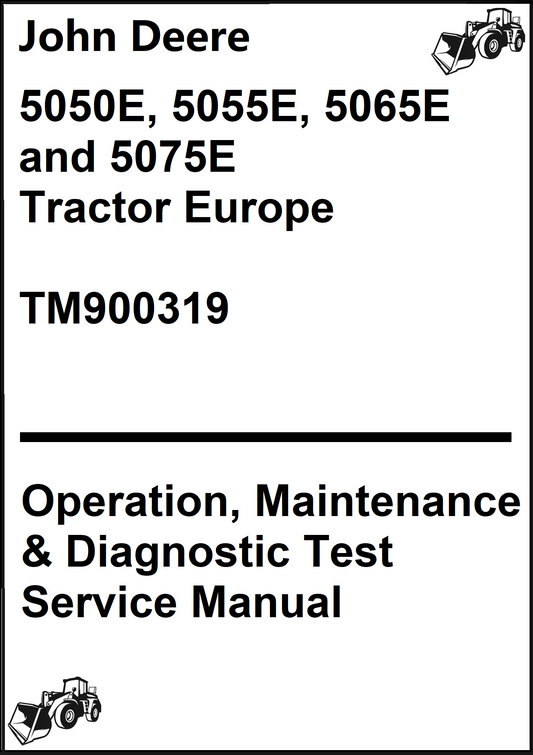John Deere 5050E, 5055E, 5065E and 5075E Tractor Europe Operation, Maintenance & Diagnostic Test Service Manual TM900319 - PDF