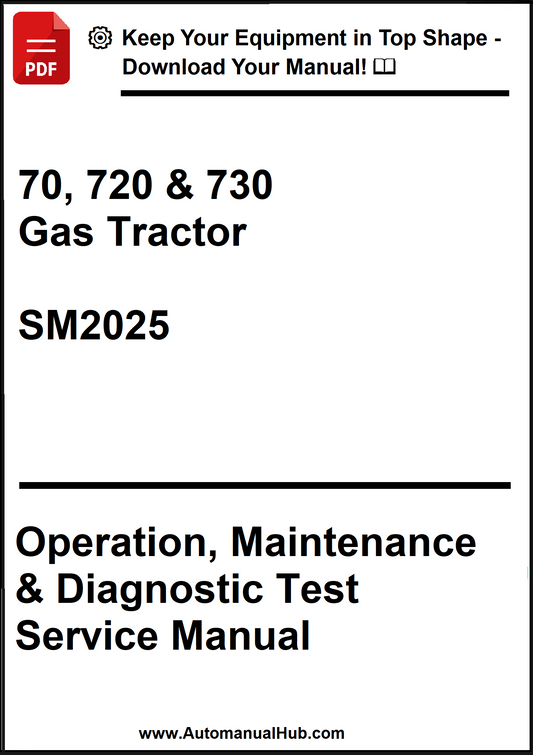 John Deere 70, 720 & 730 Gas Tractor Operation, Maintenance & Diagnostic Test Service Manual SM2025 - PDF