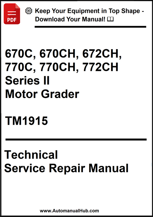 John Deere 670C, 670CH, 672CH, 770C, 770CH, 772CH Series II Motor Grader Technical Service Repair Manual TM1915 - PDF