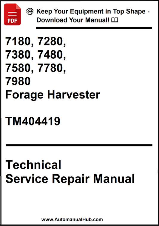 John Deere 7180, 7280, 7380, 7480, 7580, 7780, 7980 Forage Harvester Technical Service Repair Manual TM404419 - PDF