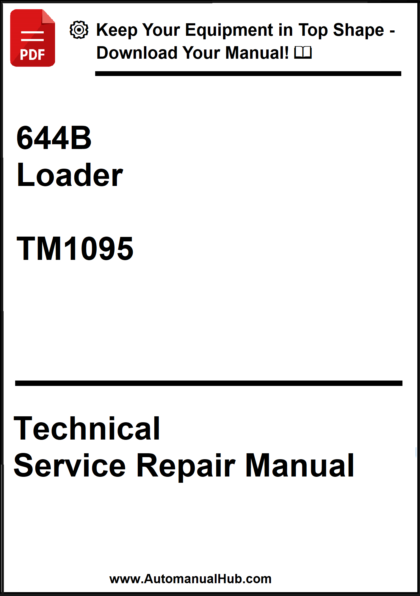 John Deere 644B Loader Technical Service Repair Manual TM1095 - PDF