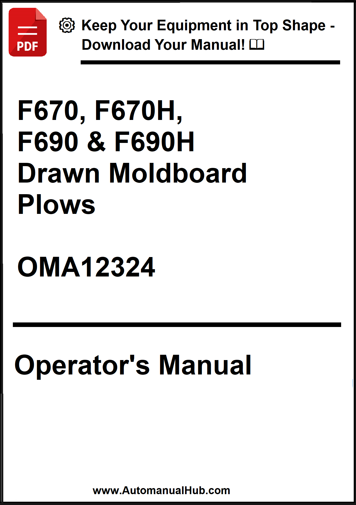 Operator's manual for F670, F670H, F690, and F690H drawn moldboard plows with a download prompt.