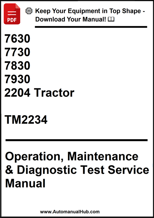 John Deere 7630, 7730, 7830, 7930, 2204 Tractor Operation, Maintenance & Diagnostic Test Service Manual TM2234 - PDF