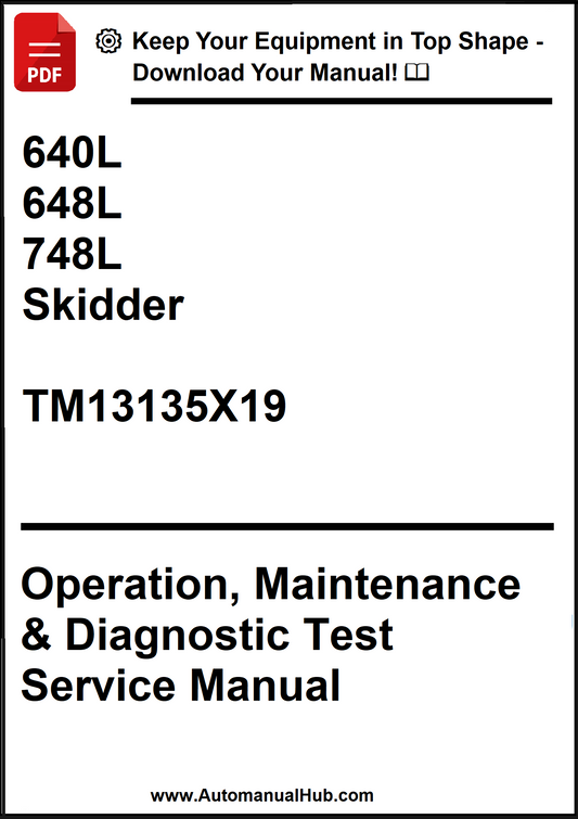 John Deere 640L, 648L, 748L Skidder Operation, Maintenance & Diagnostic Service Manual TM13135X19 - PDF