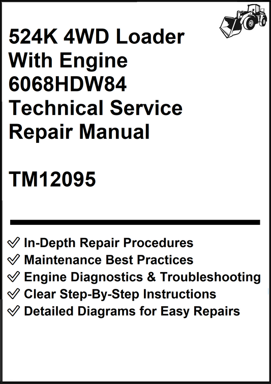 John Deere 524K 4WD Loader With Engine 6068HDW84 Technical Service Repair Manual TM12095 - PDF