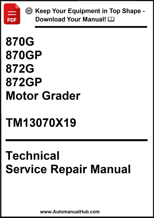 John Deere 870G, 870GP, 872G, 872GP Motor Grader Technical Service Repair Manual TM13070X19 - PDF