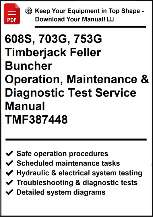John Deere 608S, 703G, 753G Timberjack Feller Buncher Operation, Maintenance & Diagnostic Test Service Manual TMF387448 - PDF