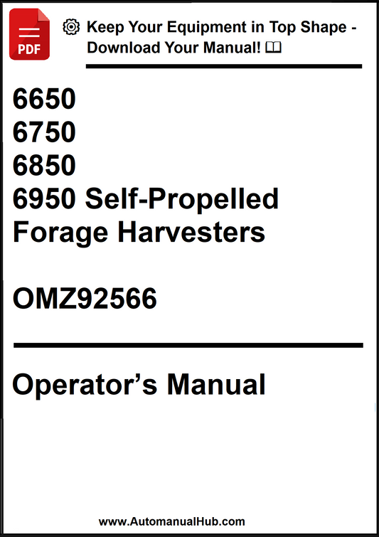 John Deere 6650, 6750, 6850 and 6950 Self-Propelled Forage Harvesters Operator’s Manual OMZ92566 - PDF