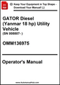 Operator's manual for GATOR Diesel (Yanmar 18 hp) Utility Vehicle with model number OMM136975.