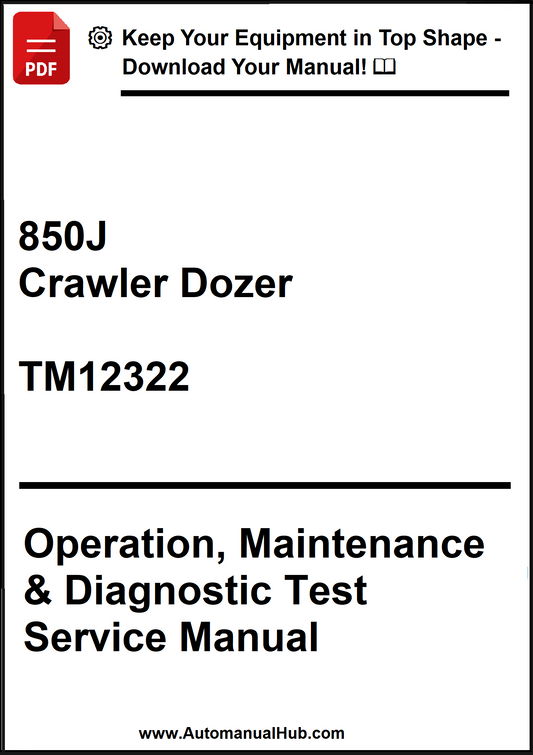John Deere 850J Crawler Dozer Operation, Maintenance & Diagnostic Test Service Manual TM12322 - PDF