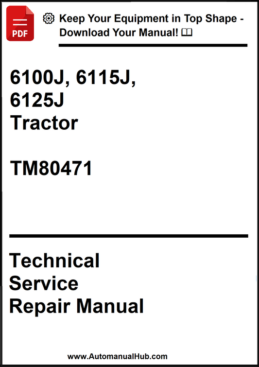 John Deere 6100J, 6115J, 6125J Tractor Technical Service Repair Manual TM80471 - PDF