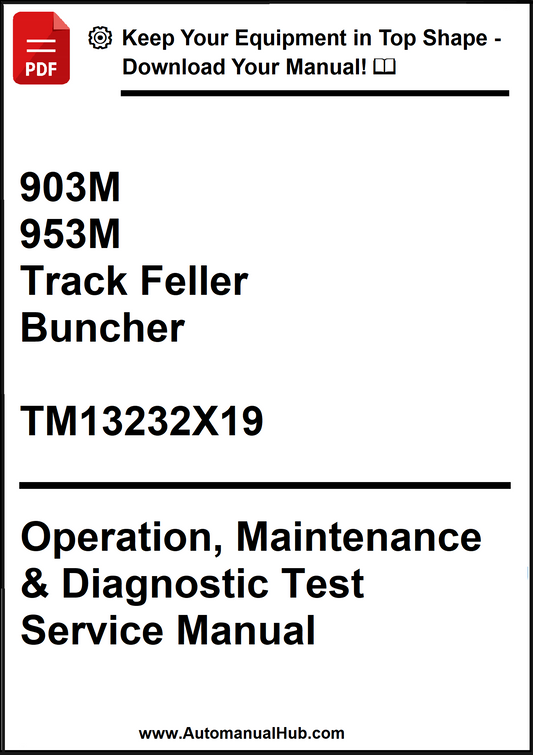 John Deere 903M, 953M Track Feller Buncher Operation, Maintenance & Diagnostic Test Service Manual TM13232X19 - PDF