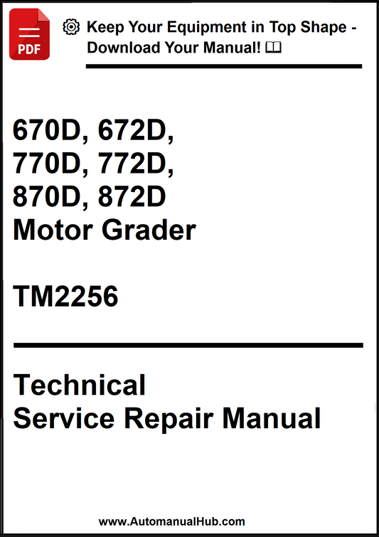 John Deere 670D, 672D, 770D, 772D, 870D, 872D Motor Grader Technical Service Repair Manual TM2256 - PDF