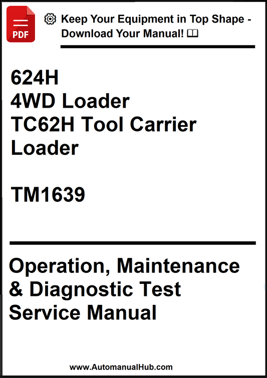 John Deere 624H 4WD Loader and TC62H Tool Carrier Loader Operation, Maintenance & Diagnostic Test Service manual TM1639 - PDF