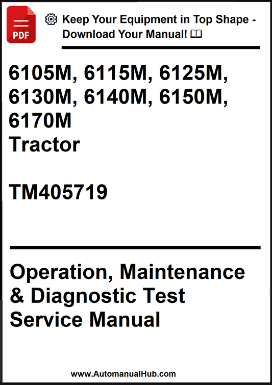 John Deere 6105M, 6115M, 6125M, 6130M, 6140M, 6150M, 6170M Tractor Operation, Maintenance & Diagnostic Test Service Manual TM405719 - PDF