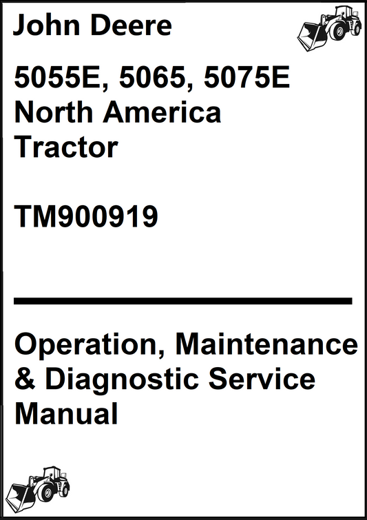John Deere 5055E, 5065, 5075E North America Tractor Operation, Maintenance & Diagnostic Service Manual TM900919 - PDF