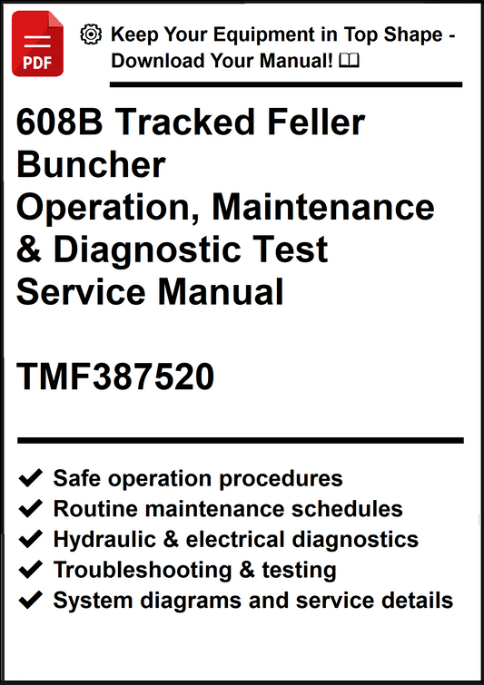 John Deere 608B Tracked Feller Buncher Operation, Maintenance & Diagnostic Test Service Manual TMF387520 - PDF