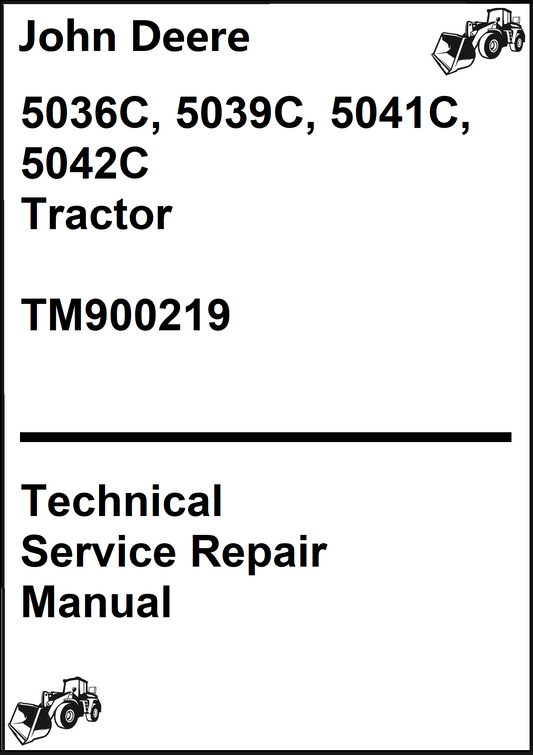 John Deere 5036C, 5039C, 5041C, 5042C Tractor Technical Service Manual TM900219 - PDF