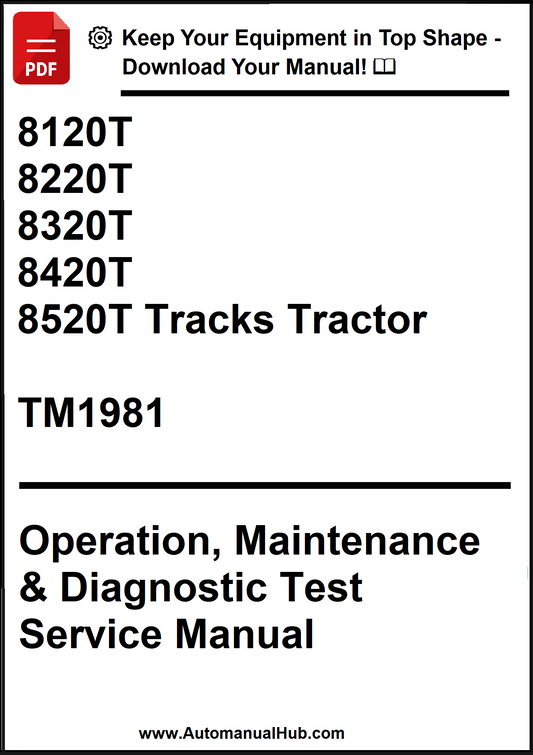 John Deere 8120T, 8220T, 8320T, 8420T, 8520T Tracks Tractor Operation, Maintenance & Diagnostic Test Service Manual TM1981 - PDF