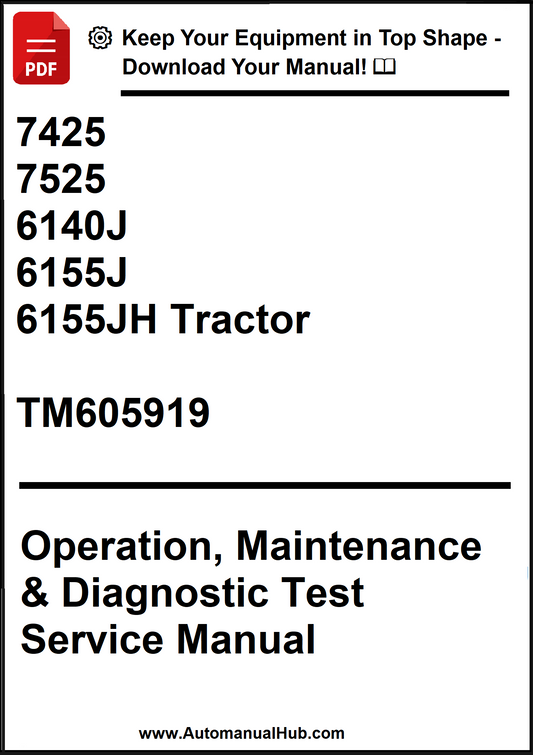 John Deere 7425, 7525, 6140J, 6155J, 6155JH Tractor Operation, Maintenance & Diagnostic Test Service Manual TM605919 - PDF