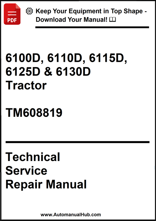 John Deere 6100D, 6110D, 6115D, 6125D & 6130D Tractor Technical Service Repair Manual TM608819 - PDF