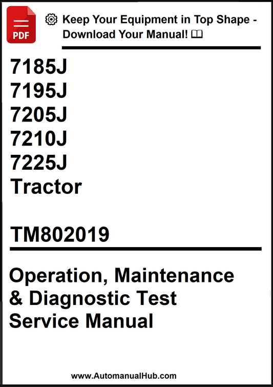 John Deere 7185J, 7195J, 7205J, 7210J, 7225J Tractor Operation, Maintenance & Diagnostic Test Service Manual TM802019 - PDF