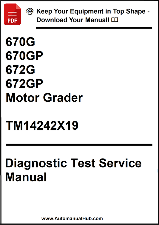 John Deere 670G, 670GP, 672G, 672GP Motor Grader Diagnostic Test Service Manual TM14242X19 - PDF