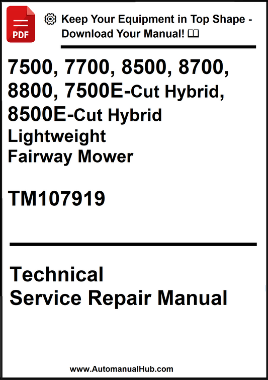 John Deere 7500, 7700, 8500, 8700, 8800, 7500E-Cut Hybrid, 8500E-Cut Hybrid Lightweight Fairway Mower Technical Service Repair Manual TM107919 - PDF