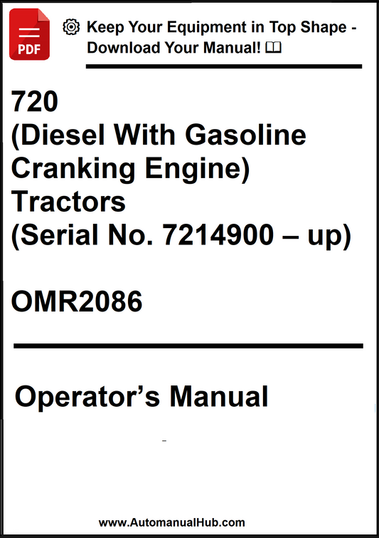 John Deere 720 (Diesel With Gasoline Cranking Engine) Tractors (Serial No. 7214900 – up) Operator’s Manual OMR2086 - PDF