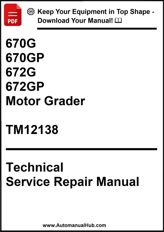 John Deere 670G, 670GP, 672G, 672GP Motor Grader Technical Service Repair Manual TM12138 - PDF